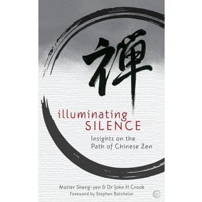 Afbeelding van Illuminating Silence: Insights on the Path of Chinese Zen