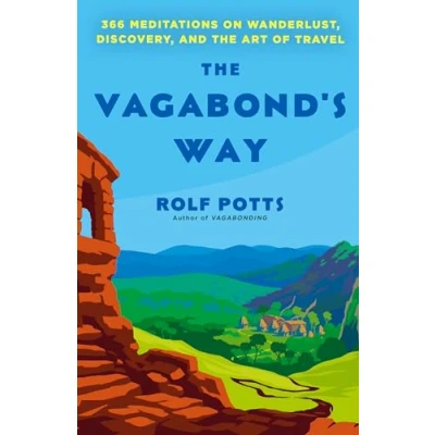 Afbeelding van the Vagabond&#039;s Way: 366 Meditations on Wanderlust, Discovery, and Art of Travel