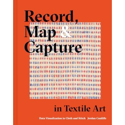 Afbeelding van Record, Map and Capture in Textile Art: Data visualization cloth stitch