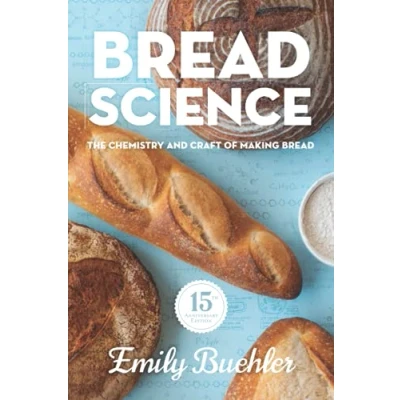 Afbeelding van Bread Science: The Chemistry and Craft of Making
