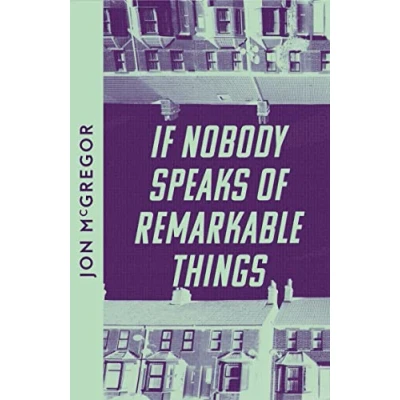 Afbeelding van If Nobody Speaks of Remarkable Things: Jon McGregor