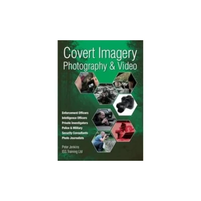 Afbeelding van Covert Imagery &amp; Photography: The Investigators and Enforcement Officers Guide to Digital Photography