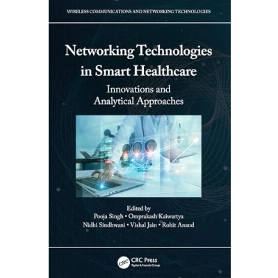 Afbeelding van Networking Technologies in Smart Healthcare: Innovations and Analytical Approaches