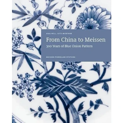 Afbeelding van From China to Meissen: 300 Years of Blue Onion Pattern