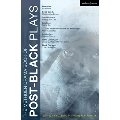 Afbeelding van the Methuen Drama Book of Post Black Plays: Bulrusher; Good Goods; Shipment; Satellites; And Jesus Moonwalks Mississippi; Antebellum; In Continuum; Diamond