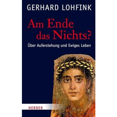 Afbeelding van Am Ende das Nichts?: Über Auferstehung und Ewiges Leben