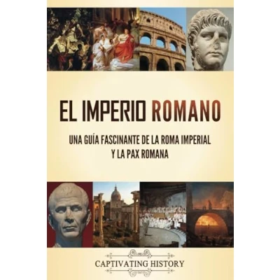 Afbeelding van El Imperio Romano: Una guía fascinante de la Roma imperial y Pax Romana