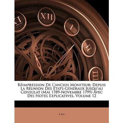 Afbeelding van Réimpression De L&#039;ancien Moniteur