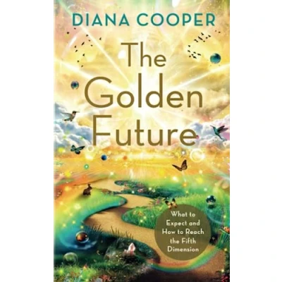 Afbeelding van the Golden Future: What to Expect and How Reach Fifth Dimension