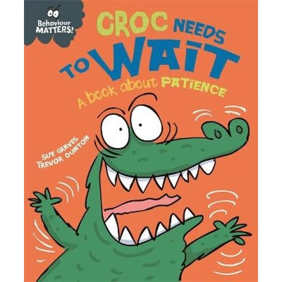 Afbeelding van Behaviour Matters: Croc Needs to Wait A book about patience