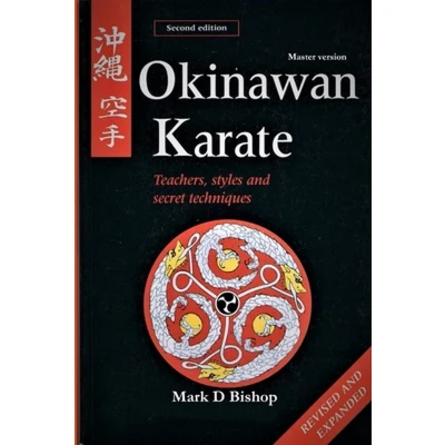 Afbeelding van Okinawan Karate: Teachers, Styles &amp; Secret Techniques, Revised Expanded Second Edition: Master Version
