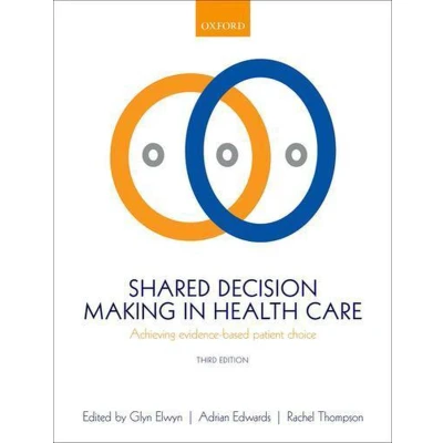 Afbeelding van Shared Decision Making in Health Care: Achieving evidence based patient choice