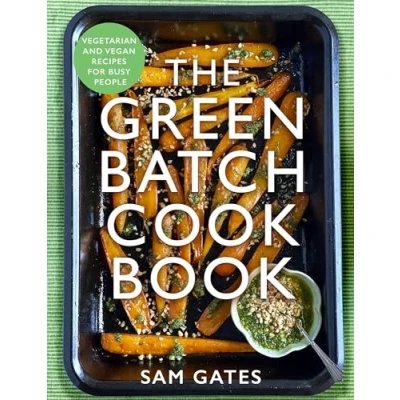 Afbeelding van The Green Batch Cook Book: Vegetarian and Vegan Recipes for Busy People