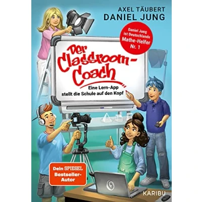 Afbeelding van Der Classroom Coach Eine Lern App stellt die Schule auf den Kopf: Das erste Kinderbuch von Deutschlands beliebtesten Mathe YouTuber Daniel Jung: 2