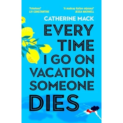 Afbeelding van Every Time I Go on Vacation, Someone Dies: Escape to the Amalfi Coast in summer’s freshest, sharpest and funniest mystery