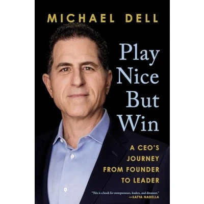 Afbeelding van Play Nice But Win: A CEO&#039;s Journey from Founder to Leader