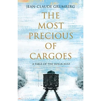 Afbeelding van the Most Precious of Cargoes: A Fable Holocaust