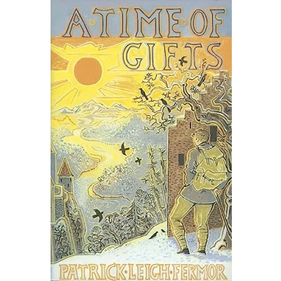 Afbeelding van A Time of Gifts: On Foot to Constantinople: from the Hook Holland Middle Danube