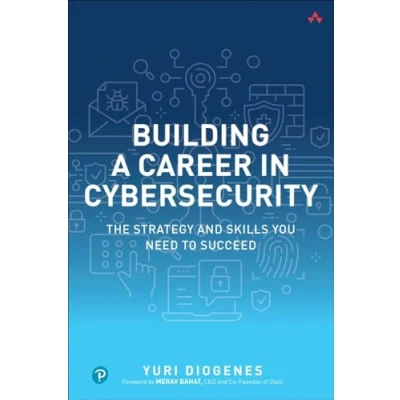 Afbeelding van Building a Career in Cybersecurity: The Strategy and Skills You Need to Succeed