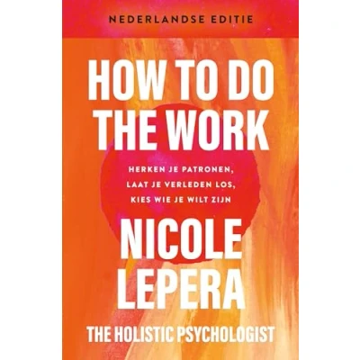 Afbeelding van How to do the work Nederlandse editie (Paperback)