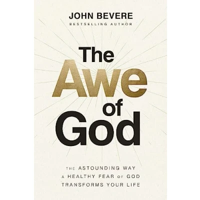 Afbeelding van The Awe of God: Astounding Way a Healthy Fear God Transforms Your Life