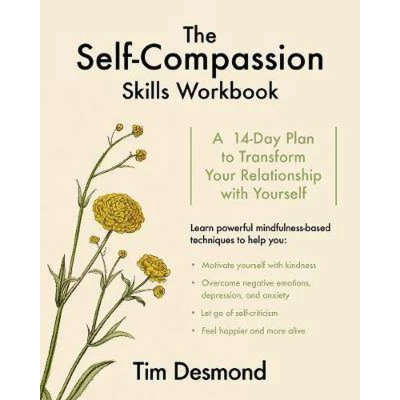 Afbeelding van The Self Compassion Skills Workbook: A 14 Day Plan to Transform Your Relationship with Yourself