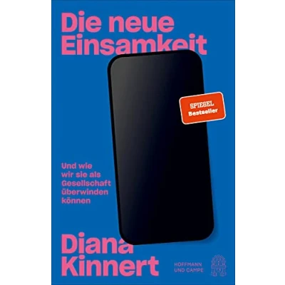 Afbeelding van Die neue Einsamkeit: Und wie wir sie als Gesellschaft überwinden können