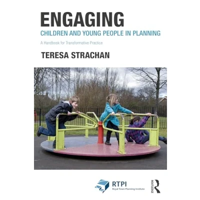 Afbeelding van Engaging Children and Young People in Planning: A Handbook for Transformative Practice