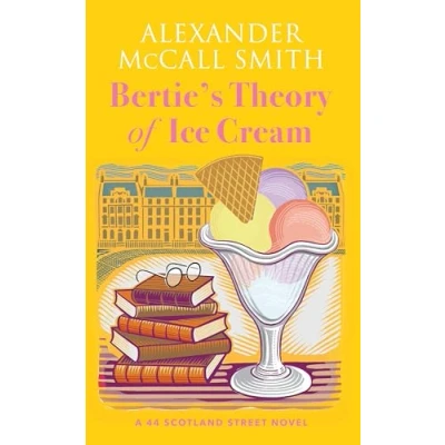 Afbeelding van Bertie&#039;s Theory of Ice Cream: A 44 Scotland Street Novel