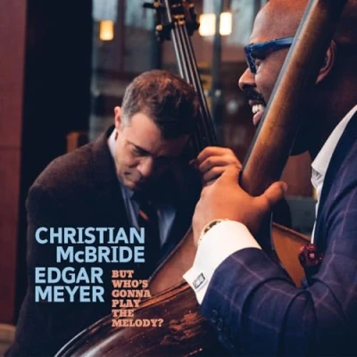 Afbeelding van Mcbride, Christian &amp; Edgar Meyer But Who&#039;s Gonna Play The Melody? (LP)
