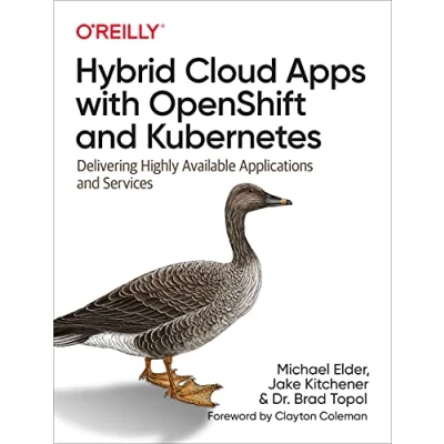 Afbeelding van Hybrid Cloud Apps with Openshift and Kubernetes: Delivering Highly Available Applications Services