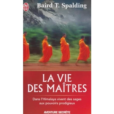 Afbeelding van La vie des maîtres: Dans l&#039;Himalaya vivent sages aux pouvoirs prodigieux