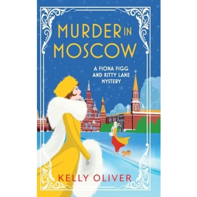 Afbeelding van Murder in Moscow: A page turning historical cozy mystery from Kelly Oliver for 2024