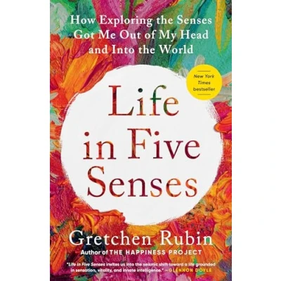 Afbeelding van Life in Five Senses: How Exploring the Senses Got Me Out of My Head and Into World