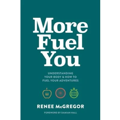 Afbeelding van More fuel You: Understanding your body &amp; how to adventures