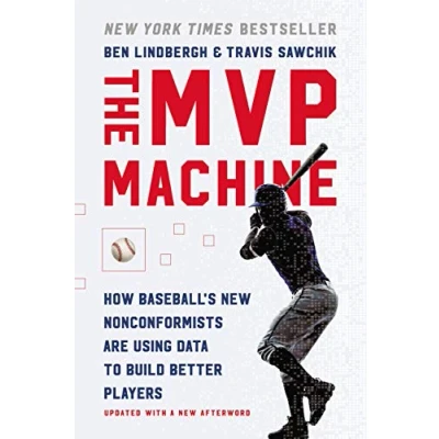 Afbeelding van MVP Machine: How Baseball&#039;s New Nonconformists Are Using Data to Build Better Players