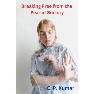 Afbeelding van Breaking Free from the Fear of Society