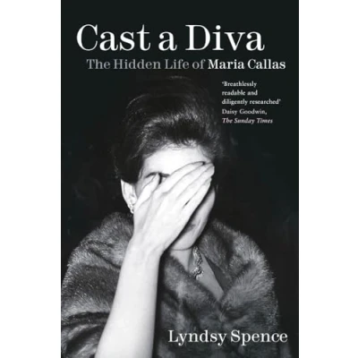 Afbeelding van Cast a Diva: The Hidden Life of Maria Callas