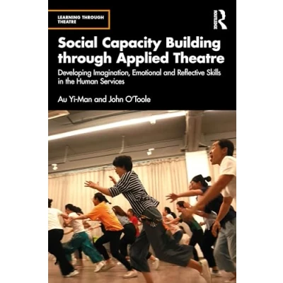 Afbeelding van Social Capacity Building through Applied Theatre: Developing Imagination, Emotional and Reflective Skills in the Human Services