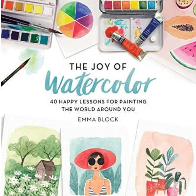 Afbeelding van the Joy of Watercolor: 40 Happy Lessons for Painting World Around You
