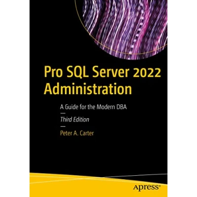 Afbeelding van Pro SQL Server 2022 Administration: A Guide for the Modern DBA