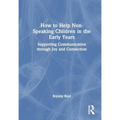 Afbeelding van How to Help Non Speaking Children in the Early Years: Supporting Communication Through Joy and Connection