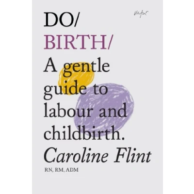 Afbeelding van Do Birth: A Gentle Guide to Labour and Childbirth ... New Edition: 3