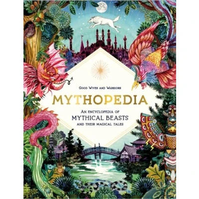 Afbeelding van Mythopedia: An Encyclopedia of Mythical Beasts and Their Magical Tales