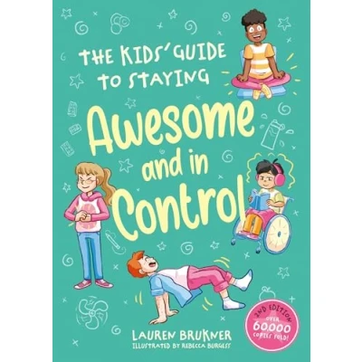 Afbeelding van The Kids&#039; Guide to Staying Awesome and in Control, 2nd Edition
