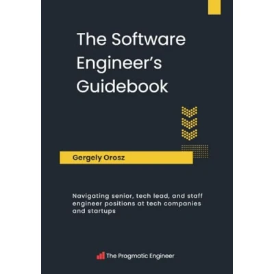 Afbeelding van The Software Engineer&#039;s Guidebook: Navigating senior, tech lead, and staff engineer positions at companies startups