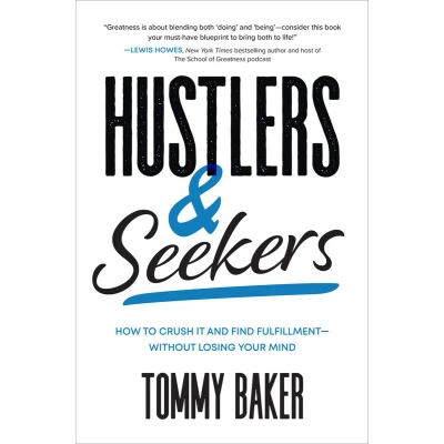 Afbeelding van Hustlers and Seekers: How to Crush It Find Fulfillment—Without Losing Your Mind