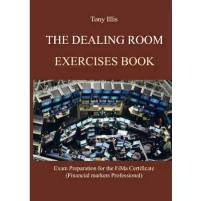 Afbeelding van the Dealing Room Exercises Book: for preparation of Financial Markets Professional Exam (FiMa)