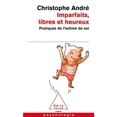 Afbeelding van Imparfaits, libres et heureux: Pratiques de l&#039;estime soi