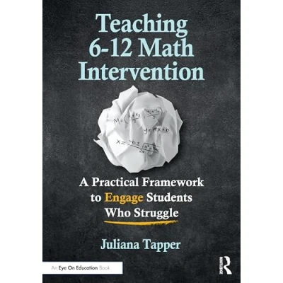 Afbeelding van Teaching 6 12 Math Intervention: A Practical Framework To Engage Students Who Struggle
